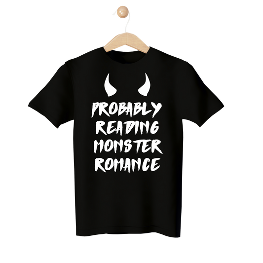 "Probably Reading Monster Romance" T-Shirt