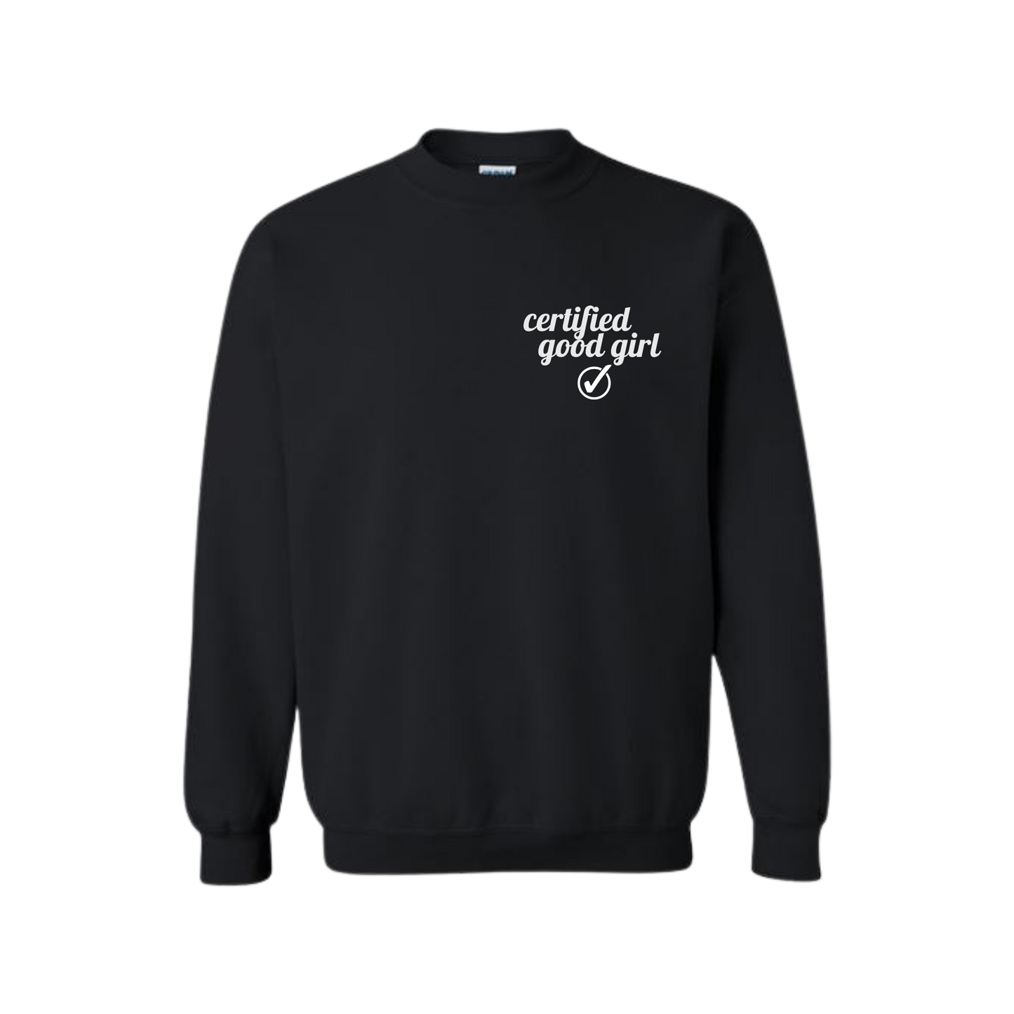 "Certified Good Girl" Crewneck Sweatshirt