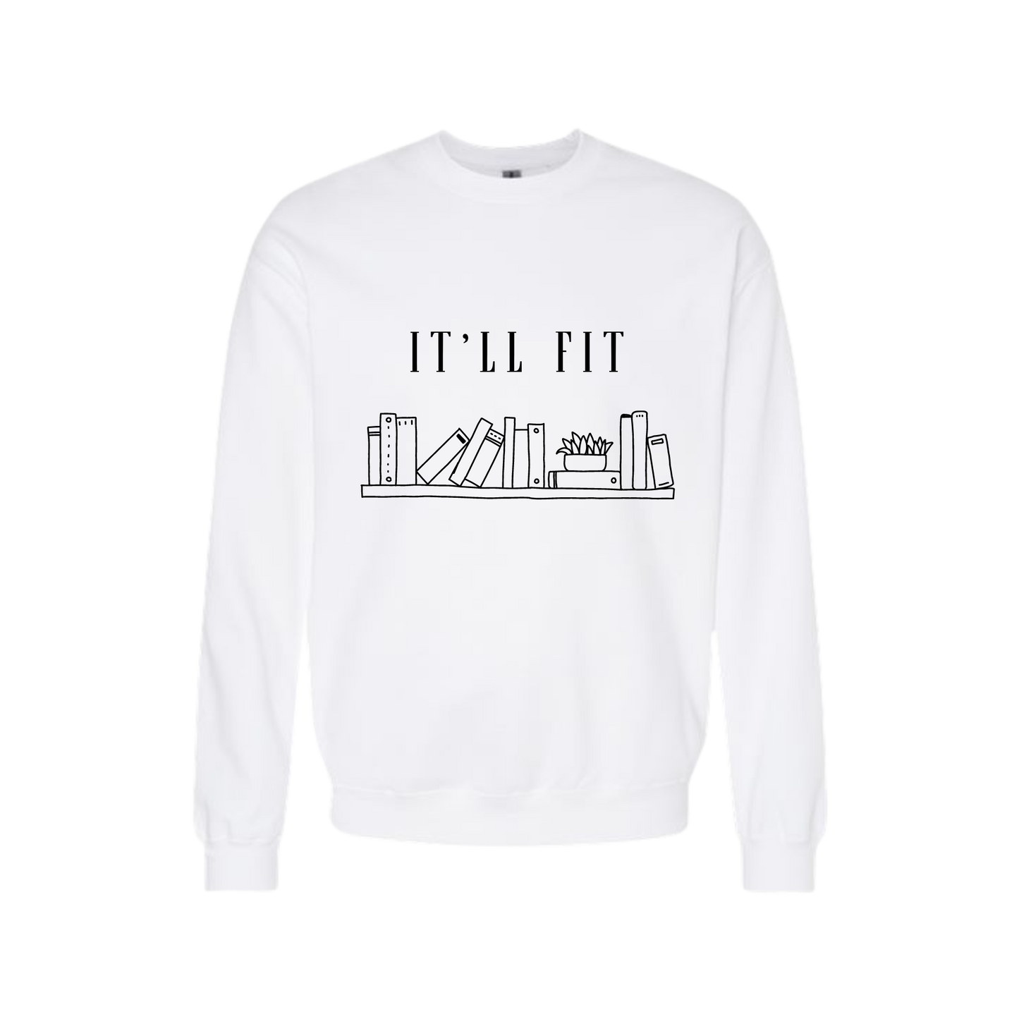 "It'll Fit" Crewneck Sweatshirt