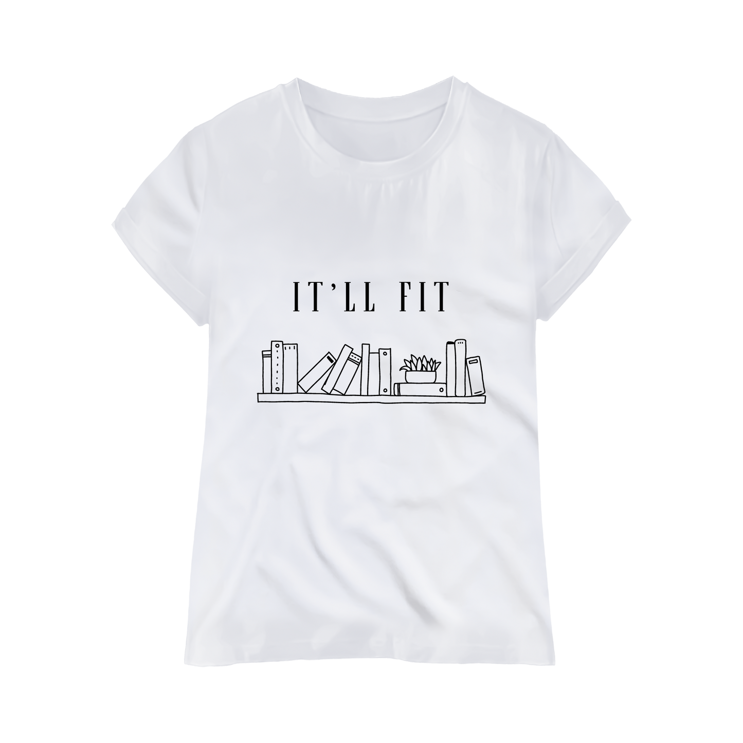 "It'll Fit" Womens T-Shirt